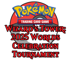 Aug 12 - Wizard's Tower: 2025 Worlds Celebration Tournament - Pokemon